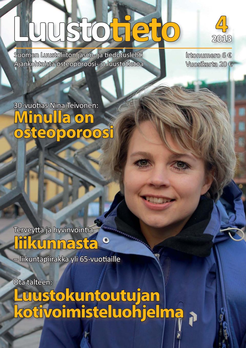 Nina Teivonen: Minulla on osteoporoosi Terveyttä ja hyvinvointia liikunnasta