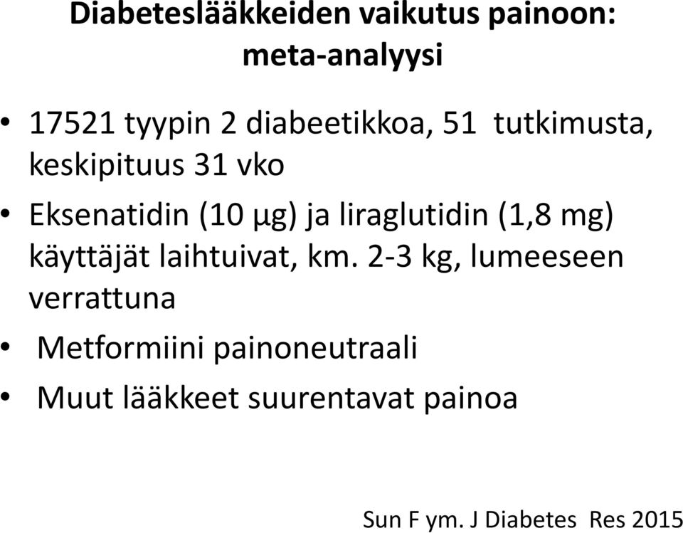 liraglutidin (1,8 mg) käyttäjät laihtuivat, km.