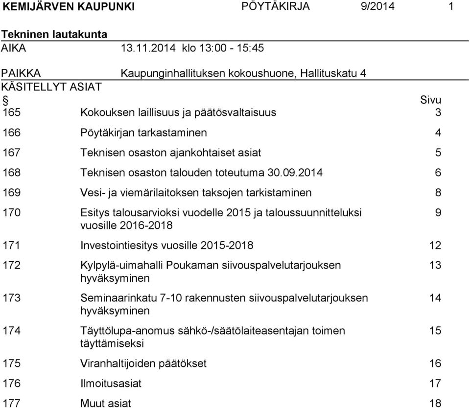 ajankohtaiset asiat 5 168 Teknisen osaston talouden toteutuma 30.09.