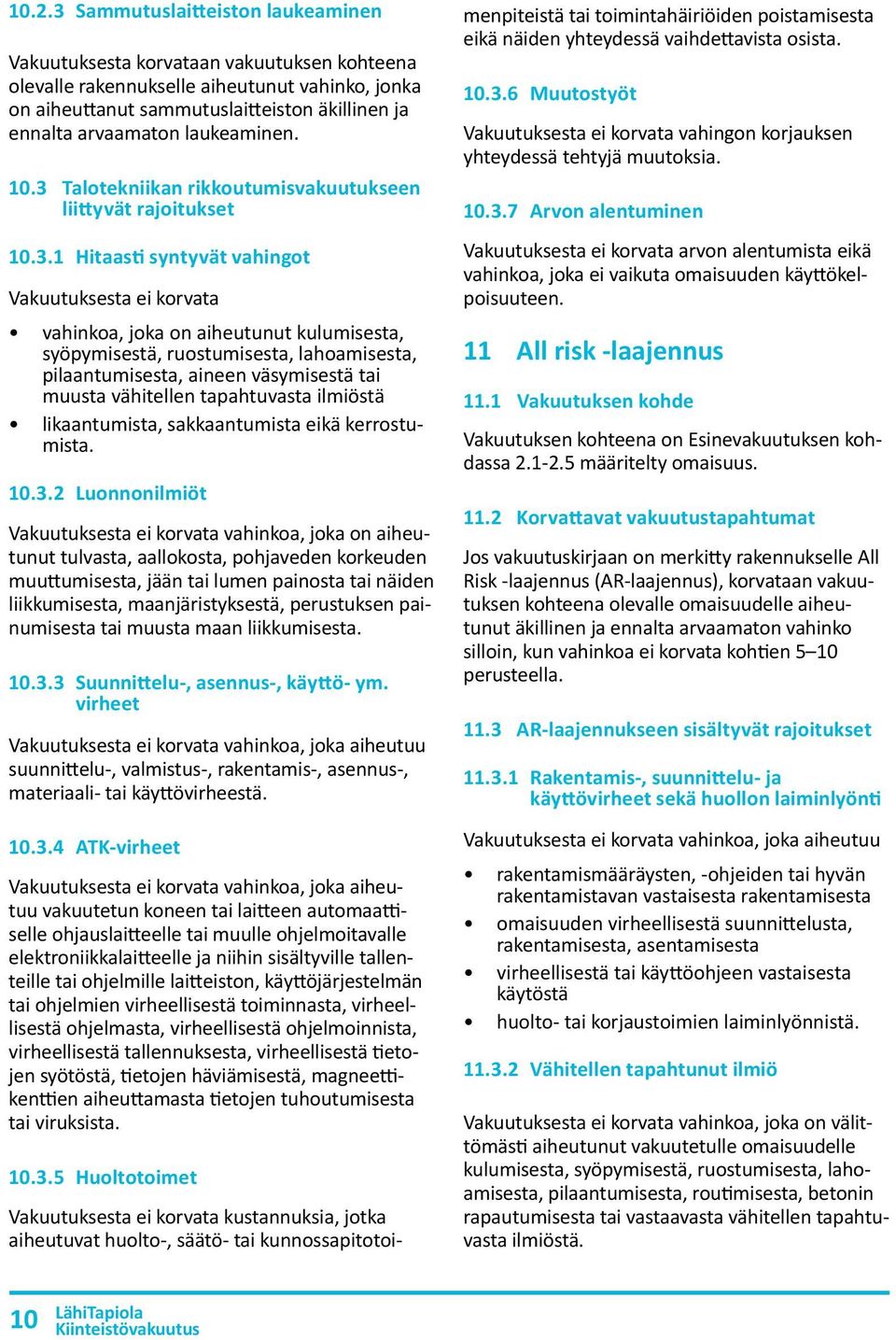 Talotekniikan rikkoutumisvakuutukseen liittyvät rajoitukset 10.3.