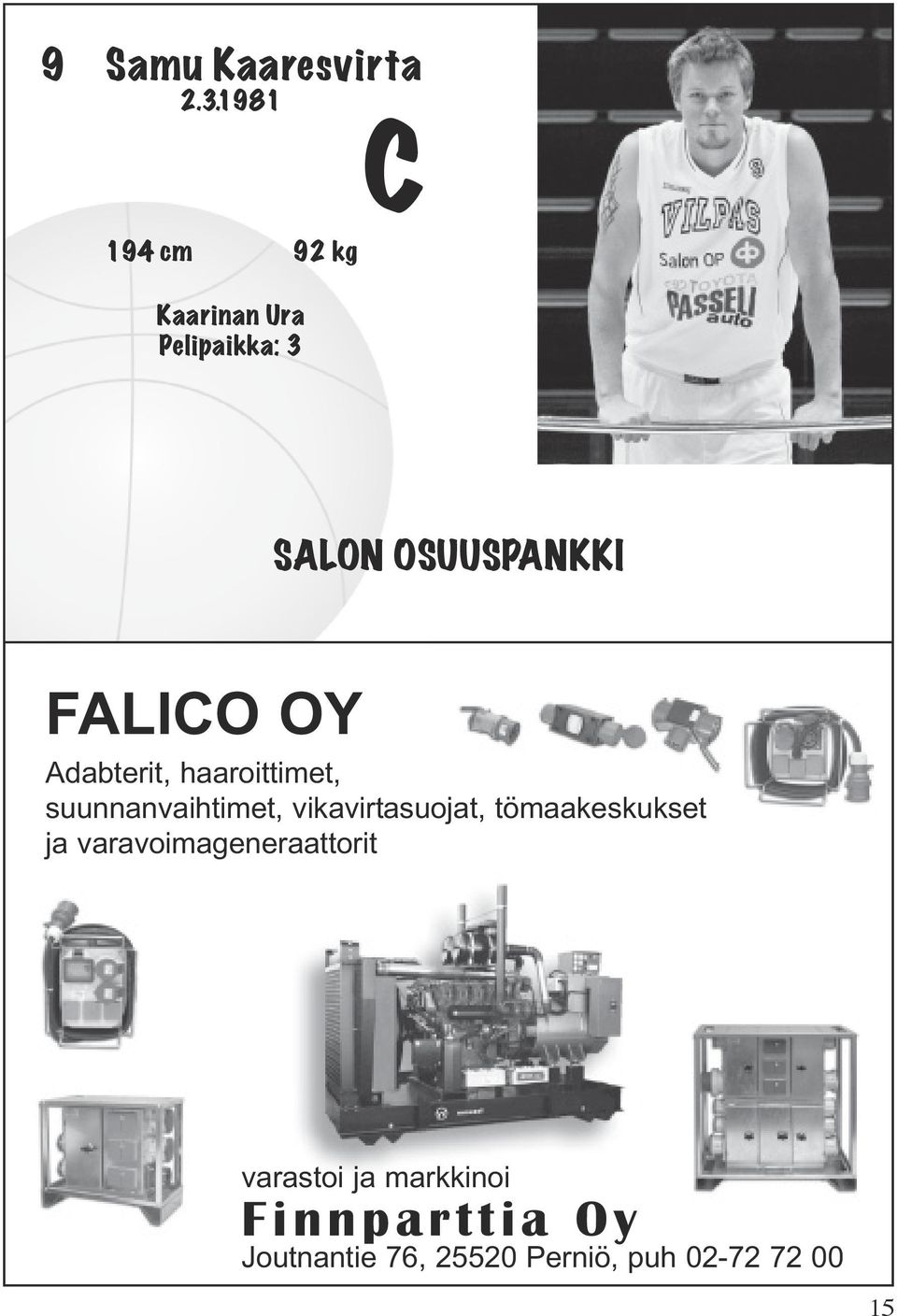 2009 20:49 Sivu1 SALON OSUUSPANKKI FALICO OY Adabterit, haaroittimet,