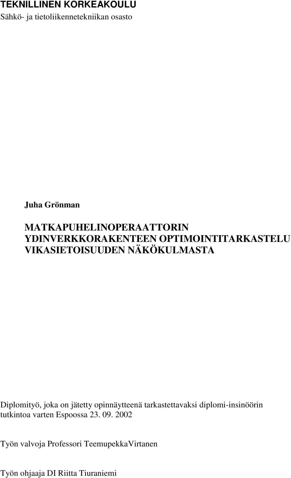 NÄKÖKULMASTA Diplomityö, joka on jätetty opinnäytteenä tarkastettavaksi diplomi-insinöörin