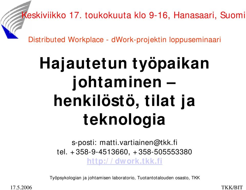 loppuseminaari Hajautetun työpaikan johtaminen henkilöstö, tilat ja teknologia