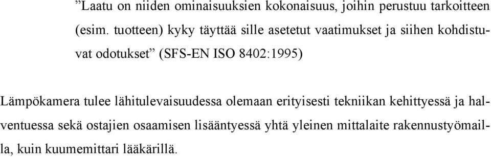 8402:1995) Lämpökamera tulee lähitulevaisuudessa olemaan erityisesti tekniikan kehittyessä ja