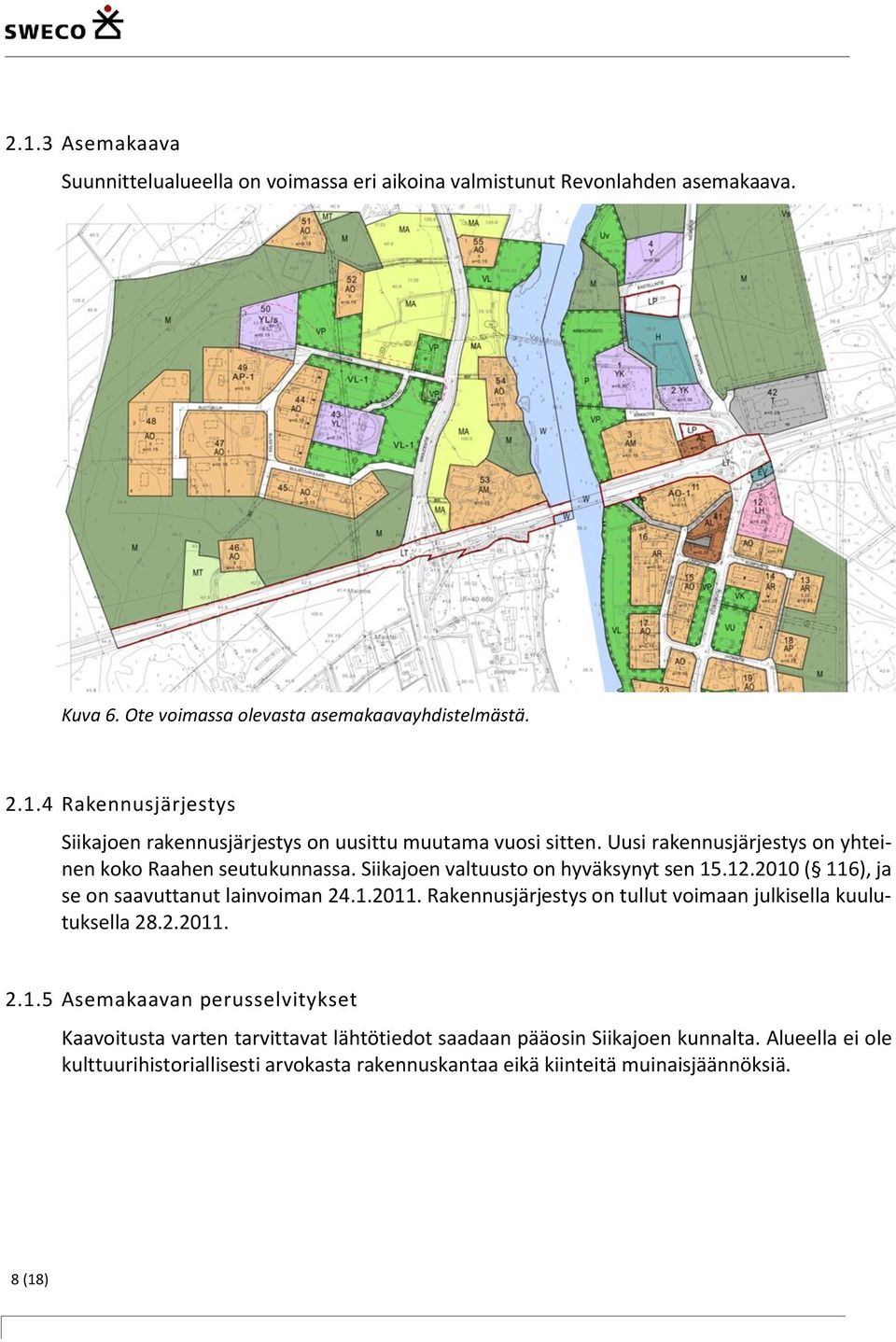 Rakennusjärjestys on tullut voimaan julkisella kuulutuksella 28.2.2011