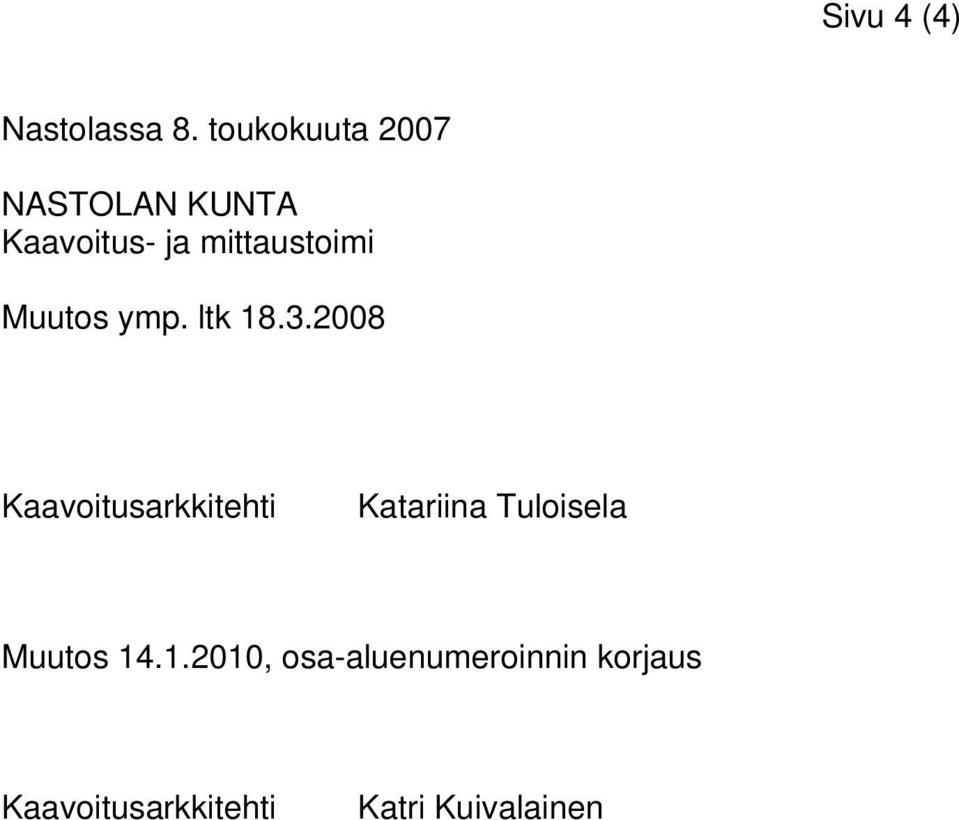 Kaavoitusarkkitehti Kariina Tuloisela Muutos 00,