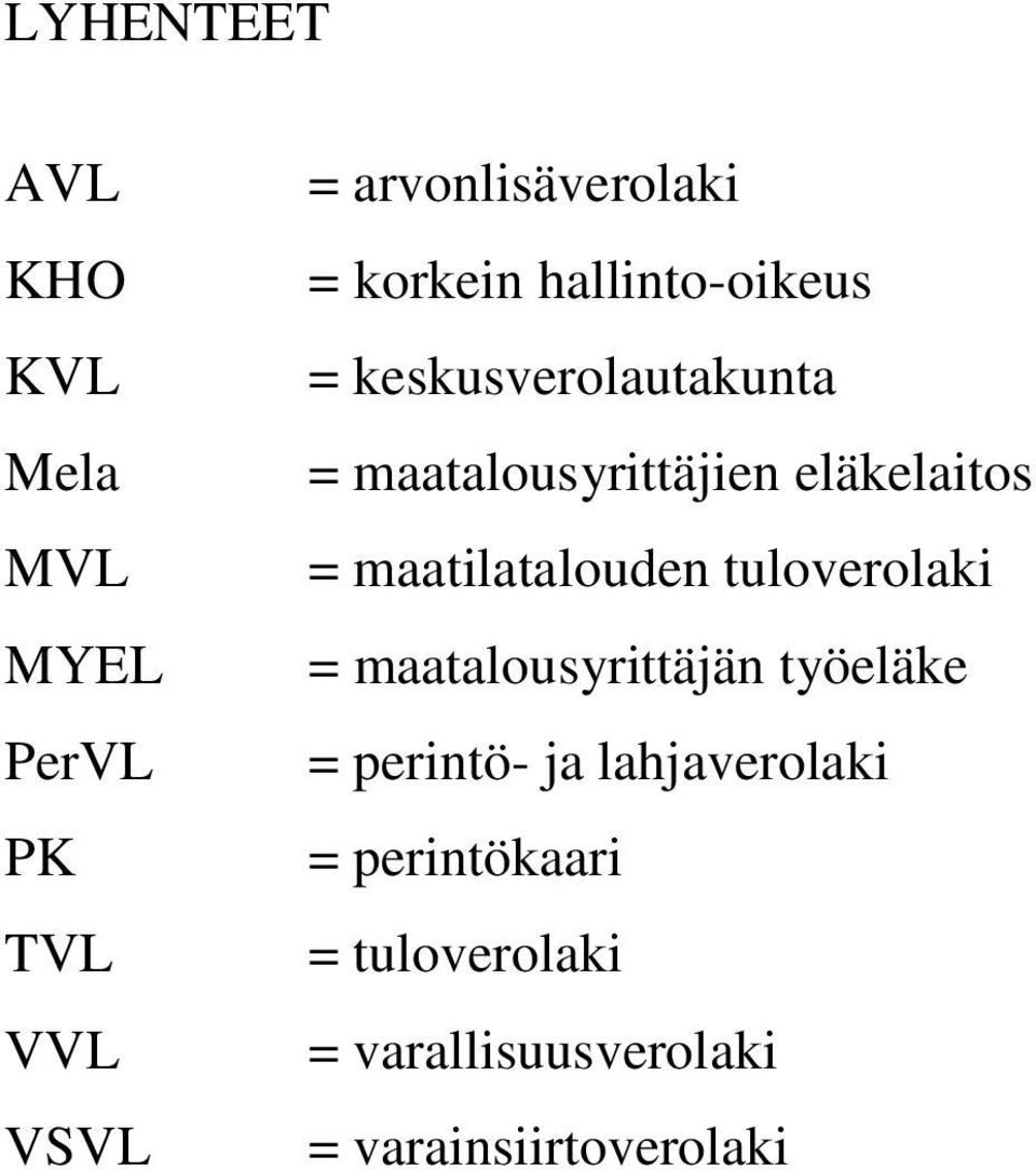 = maatilatalouden tuloverolaki = maatalousyrittäjän työeläke = perintö- ja