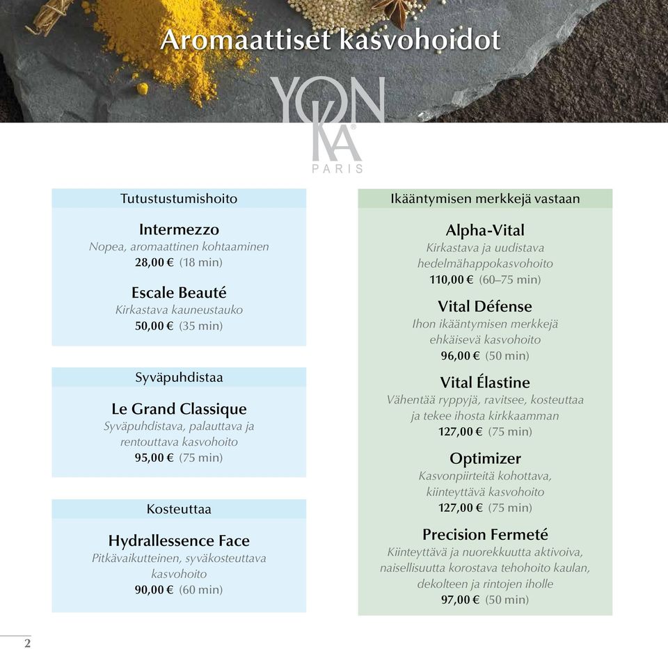 Ikääntymisen merkkejä vastaan Alpha-Vital Kirkastava ja uudistava hedelmähappokasvohoito 110,00 (60 75 min) Vital Défense Ihon ikääntymisen merkkejä ehkäisevä kasvohoito 96,00 (50 min) Vital Élastine