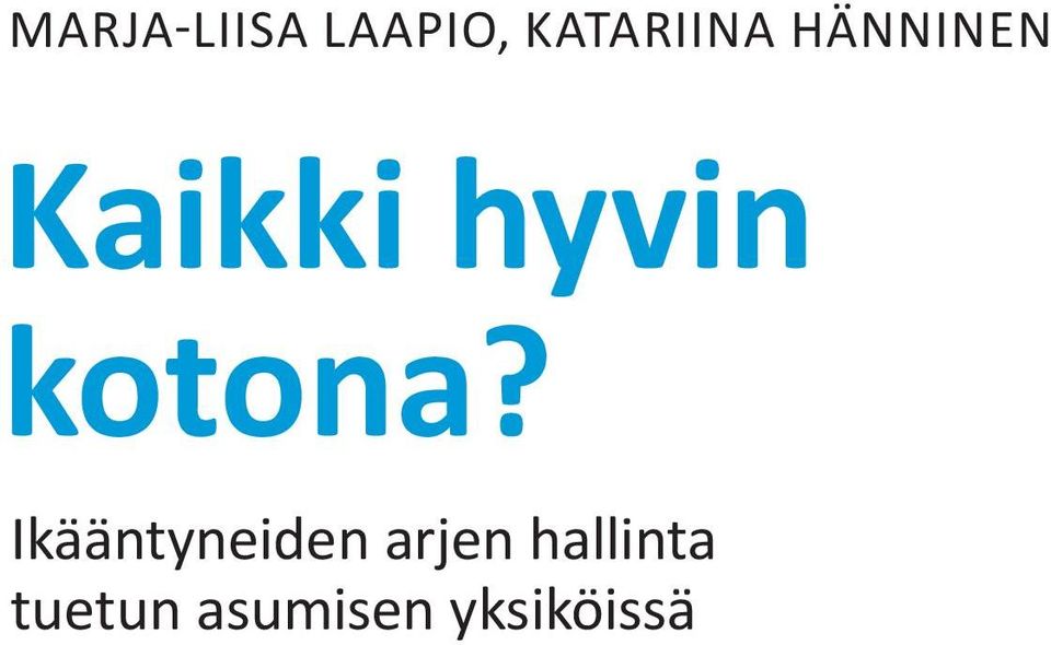 hyvin kotona?