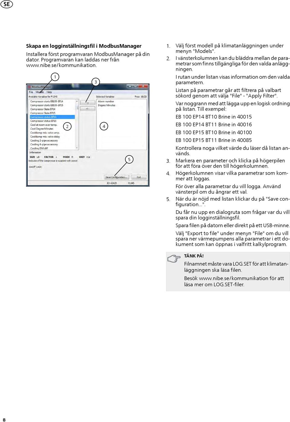 I rutan under listan visas information om den valda parametern. Listan på parametrar går att filtrera på valbart sökord genom att välja "File" - "Apply Filter".