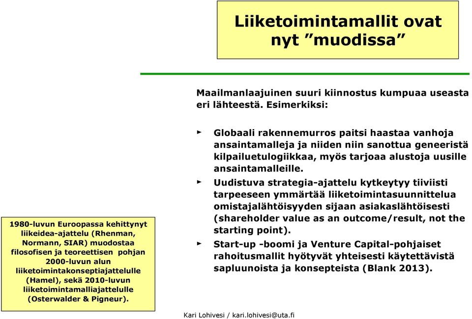 2010-luvun liiketoimintamalliajattelulle (Osterwalder & Pigneur).
