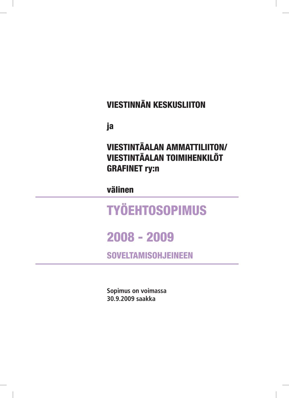 Grafinet ry:n välinen TYÖEHTOSOPIMUS 2008-2009
