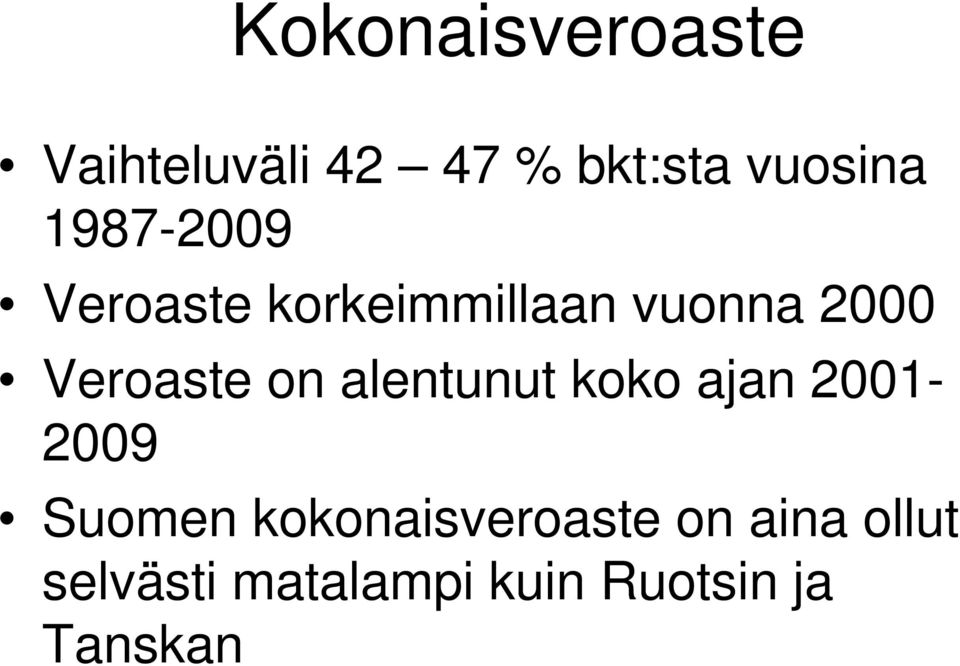 on alentunut koko ajan 2001-2009 Suomen