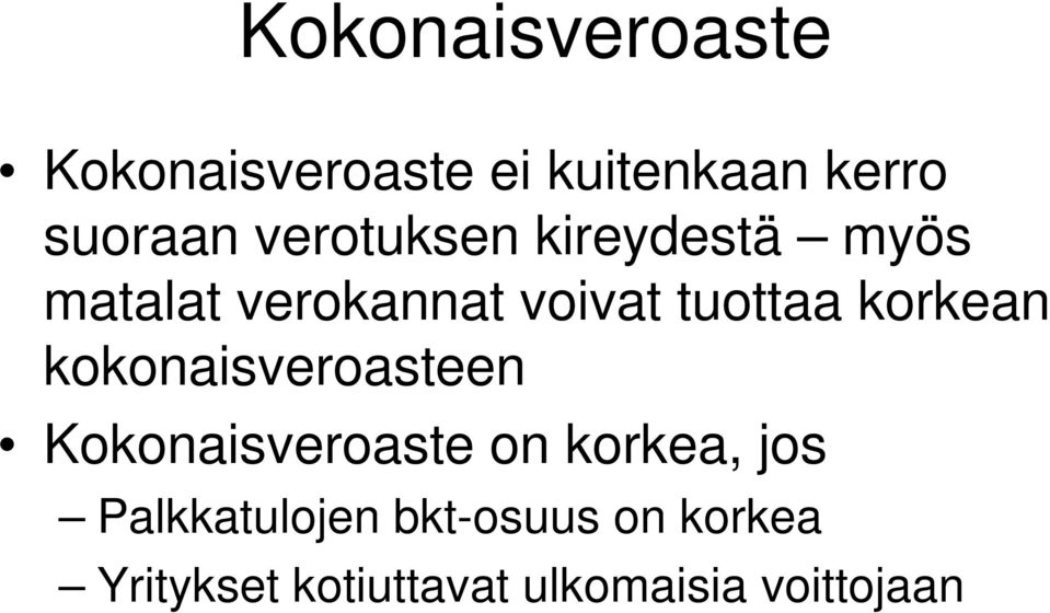 korkean kokonaisveroasteen Kokonaisveroaste on korkea, jos