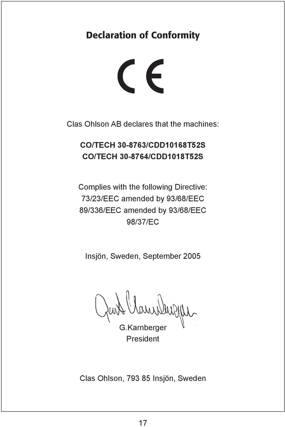 Directive: 73/23/EEC amended by 93/68/EEC 89/336/EEC amended by 93/68/EEC