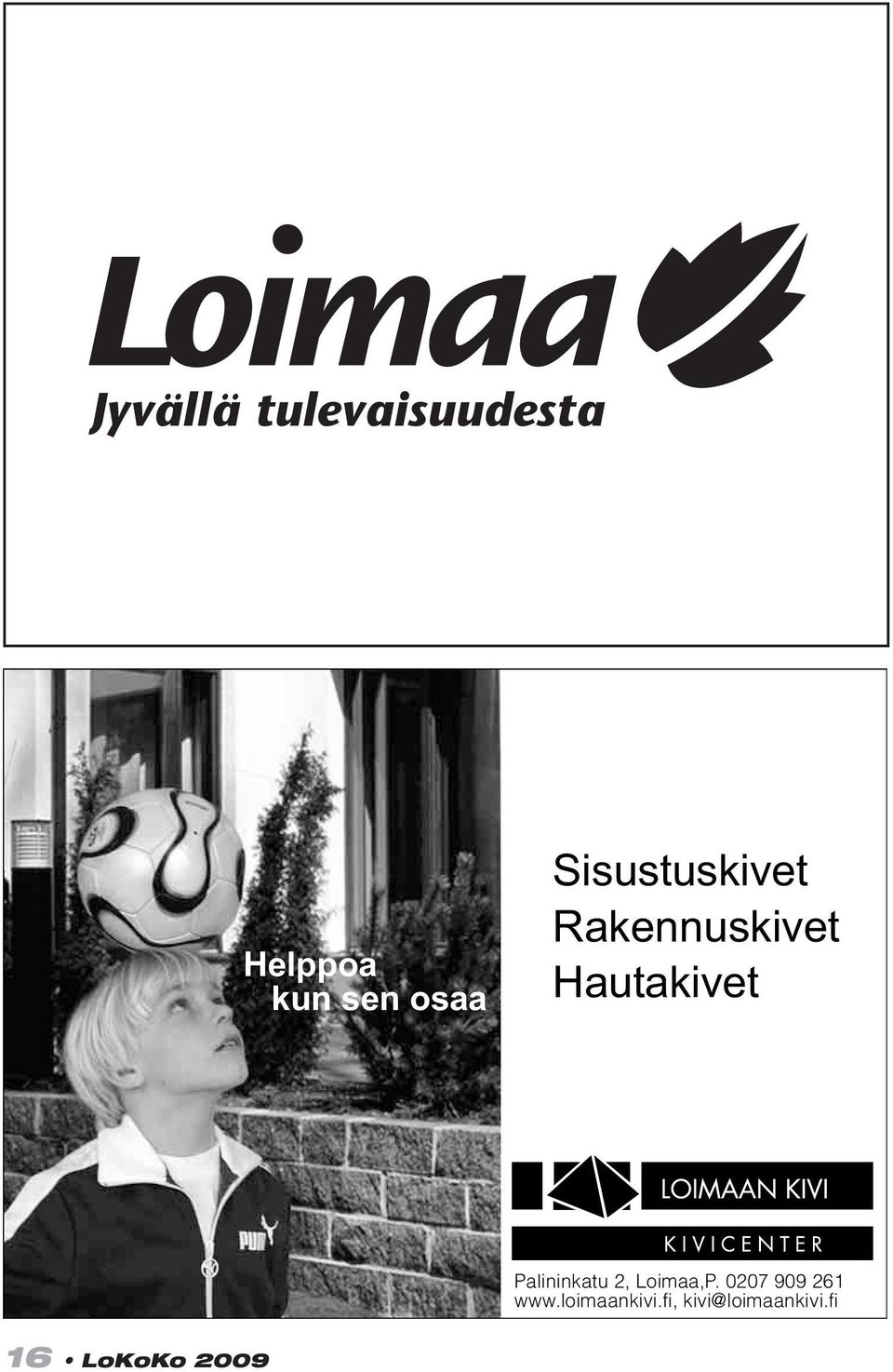 Palininkatu 2, Loimaa,P. 0207 909 261 www.