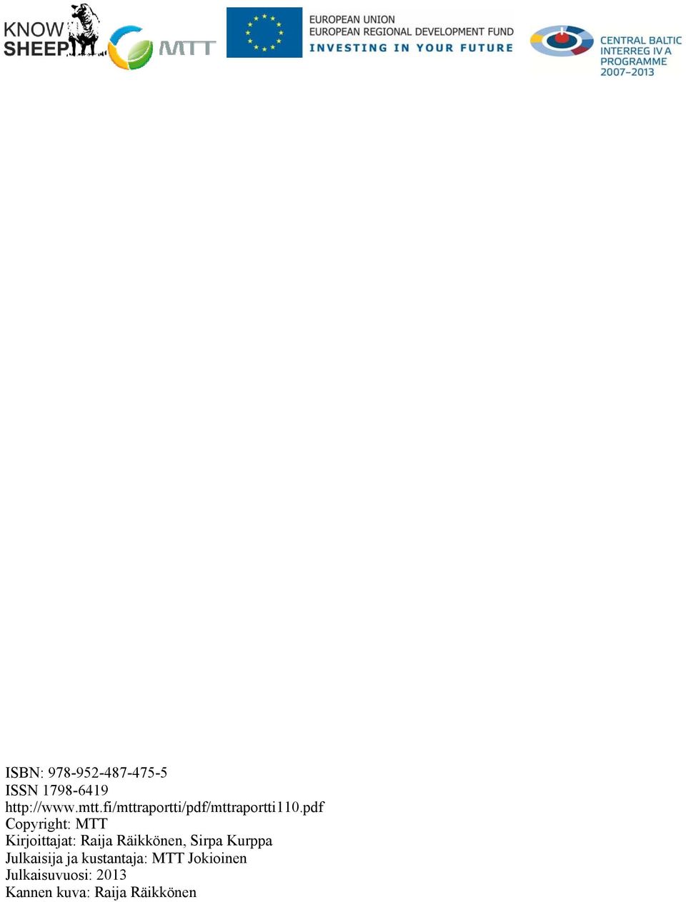 pdf Copyright: MTT Kirjoittajat: Raija Räikkönen, Sirpa