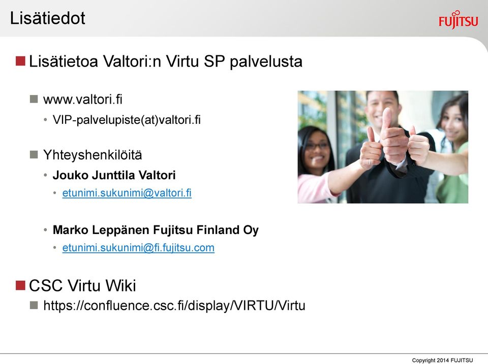 fi Yhteyshenkilöitä Jouko Junttila Valtori etunimi.sukunimi@valtori.