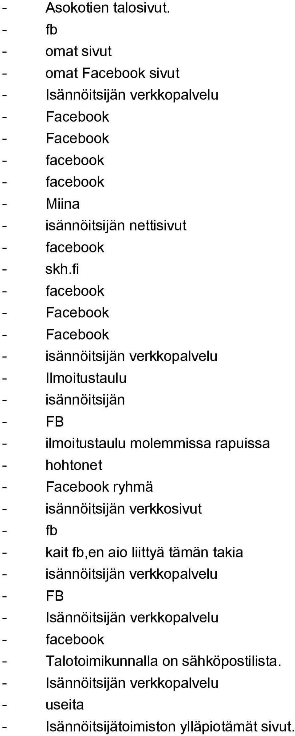 skh.fi facebook Facebook Facebook isännöitsijän verkkopalvelu Ilmoitustaulu isännöitsijän FB ilmoitustaulu molemmissa rapuissa hohtonet