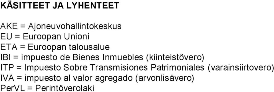 (kiinteistövero) ITP = Impuesto Sobre Transmisiones Patrimoniales