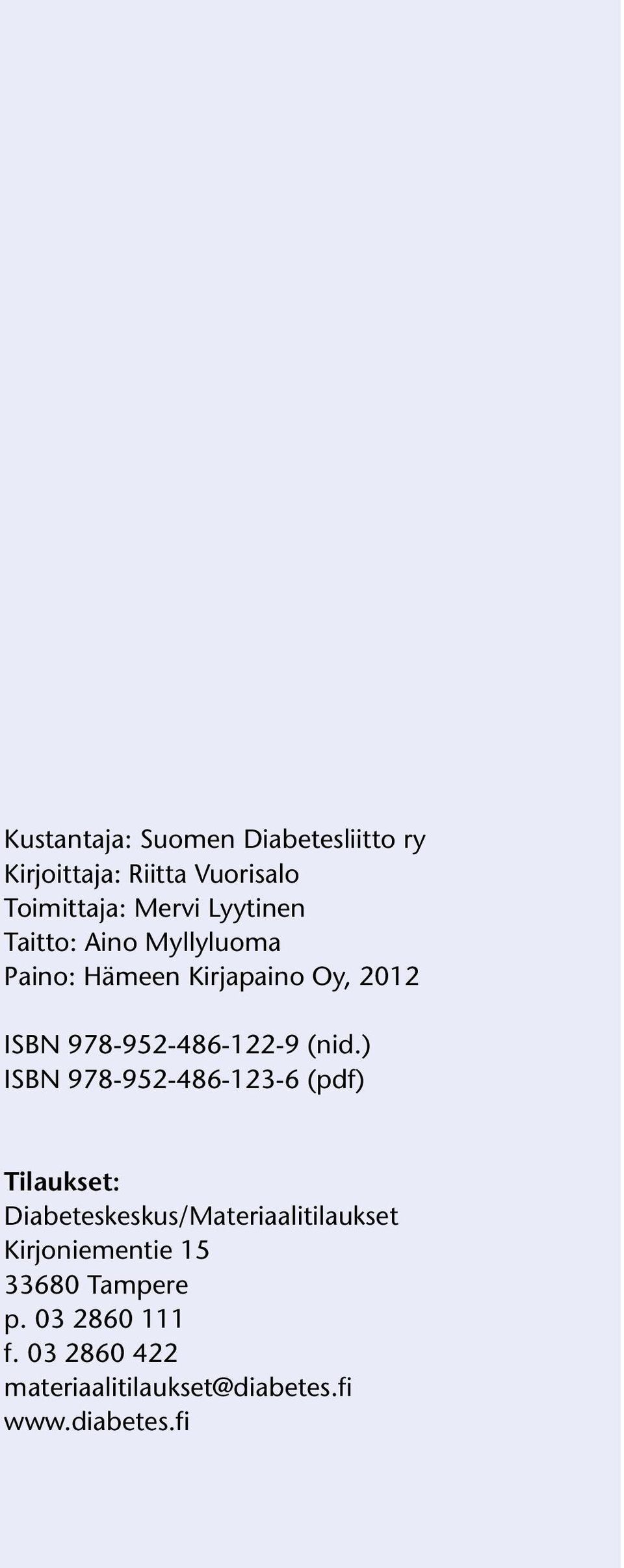 (nid.) ISBN 978-952-486-123-6 (pdf) Tilaukset: Diabeteskeskus/Materiaalitilaukset