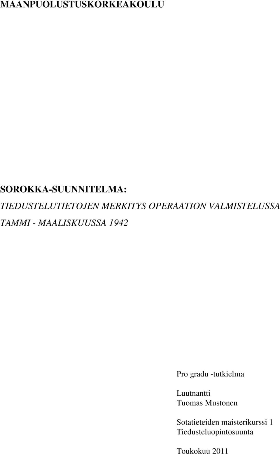 - MAALISKUUSSA 1942 Pro gradu -tutkielma Luutnantti Tuomas