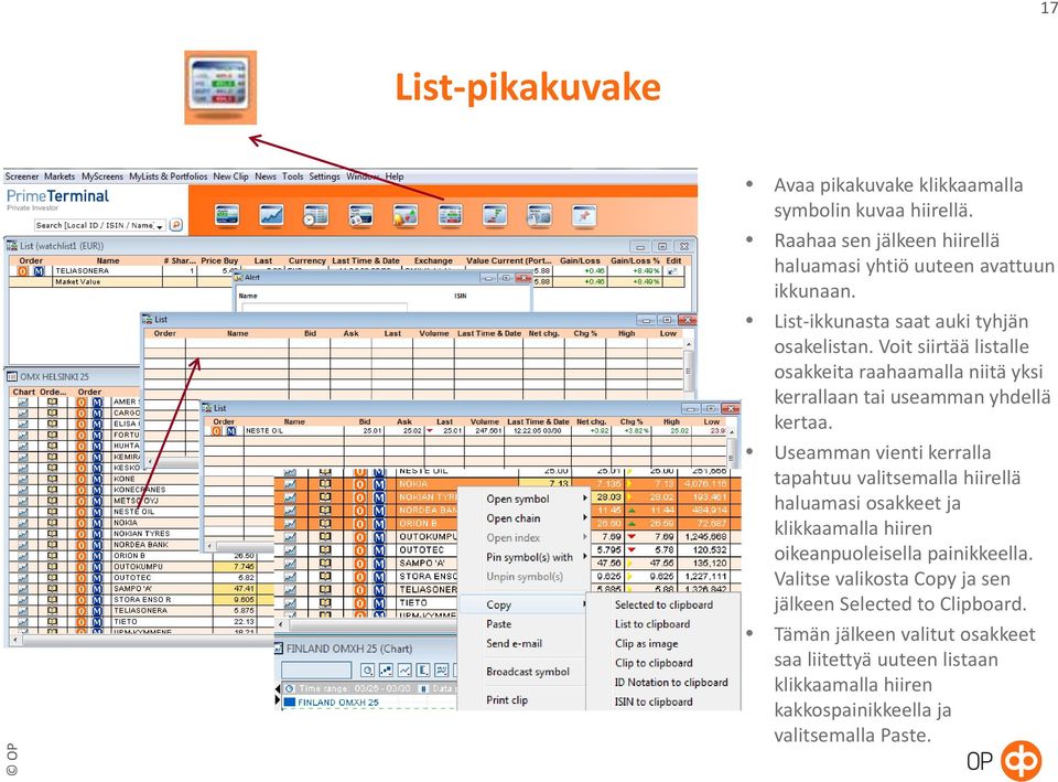 Useamman vienti kerralla tapahtuu valitsemalla hiirellä haluamasi osakkeet ja klikkaamalla hiiren oikeanpuoleisella painikkeella.