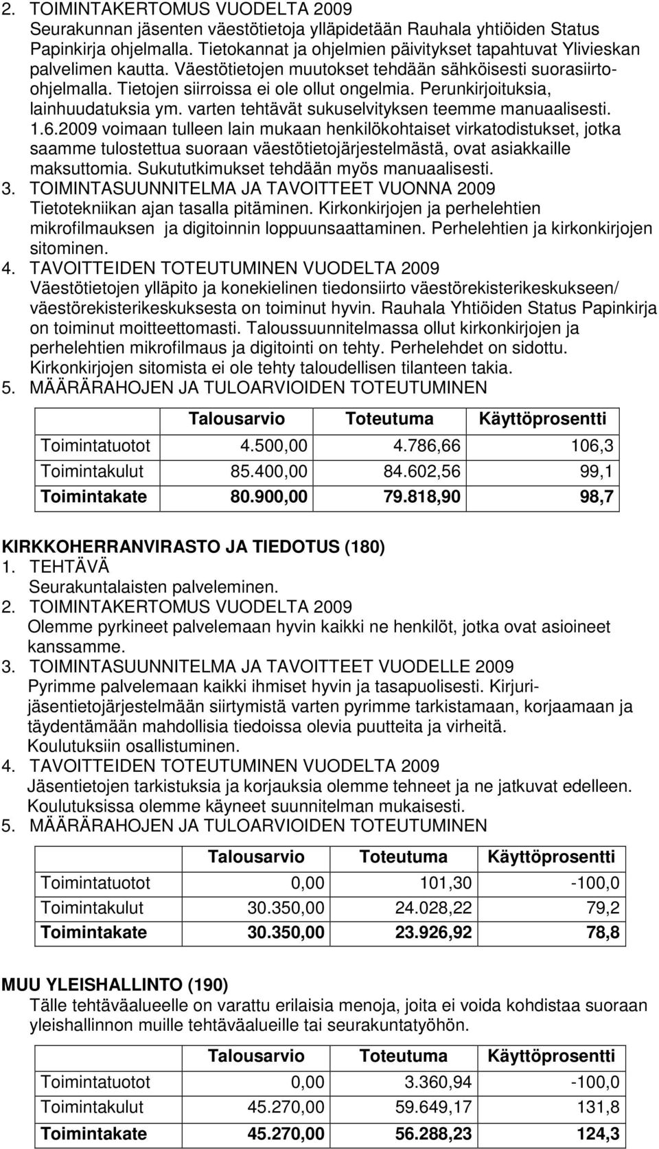 varten tehtävät sukuselvityksen teemme manuaalisesti. 1.6.