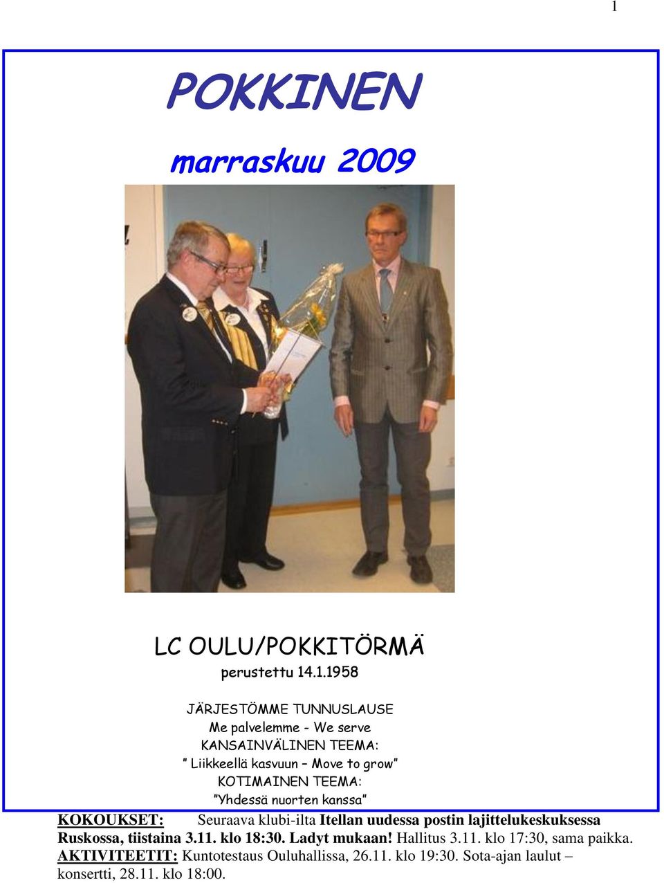 Itellan uudessa postin lajittelukeskuksessa Ruskossa, tiistaina 3.11. Tekoja klo 18:30. ihmisten Ladyt hyväksi mukaan! Hallitus 3.