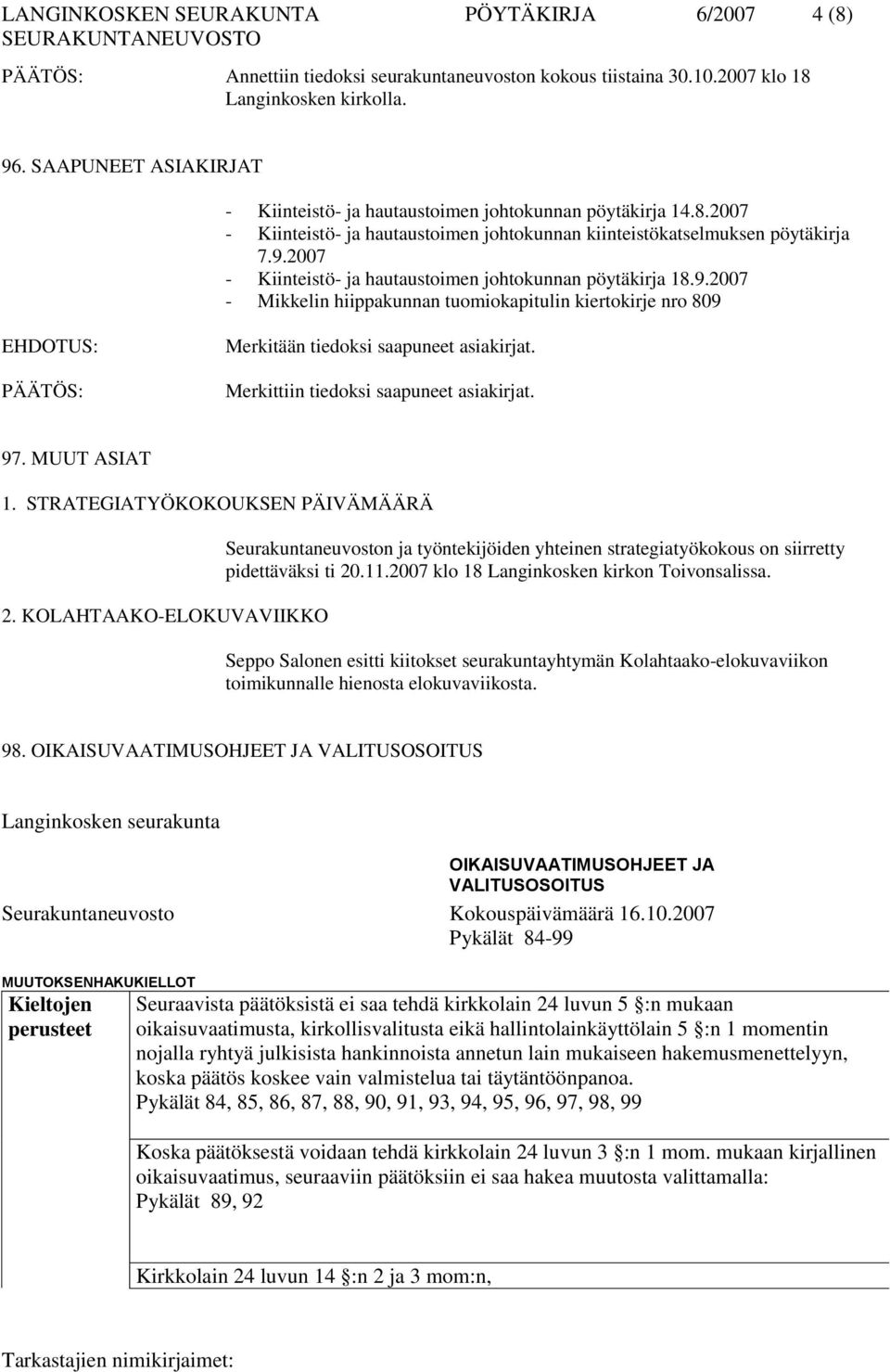 2007 - Kiinteistö- ja hautaustoimen johtokunnan pöytäkirja 18.9.2007 - Mikkelin hiippakunnan tuomiokapitulin kiertokirje nro 809 Merkitään tiedoksi saapuneet asiakirjat.