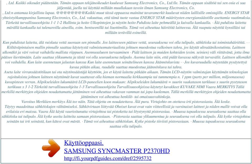 @@@@@@@@Kaikki muut tässä oppaassa mainitut tavaramerkit kuuluvat niiden laillisille omistajille. ENERGY STAR -yhteistyökumppanina Samsung Electronics, Co., Ltd.