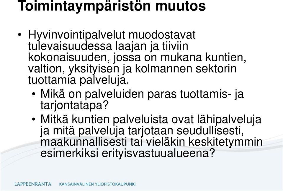 Mikä on palveluiden paras tuottamis- ja tarjontatapa?