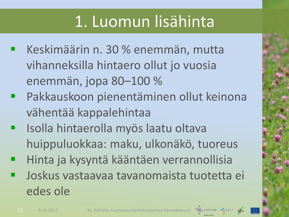 Pakkauskoon pienentäminen ollut keinona vähentää kappalehintaa Isolla hintaerolla myös