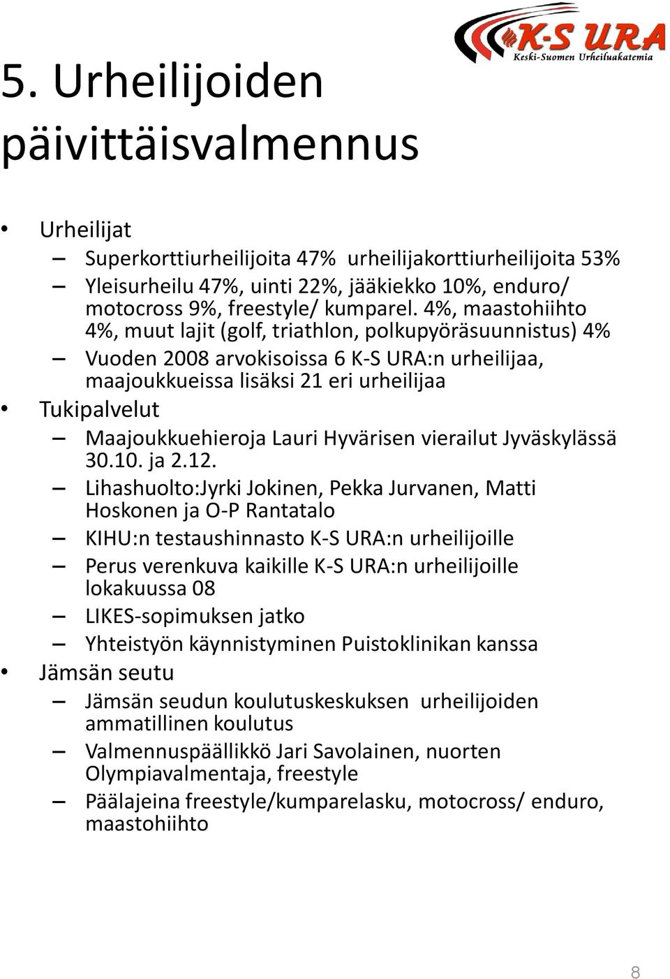 Lauri Hyvärisen vierailut Jyväskylässä 30.10. ja 2.12.