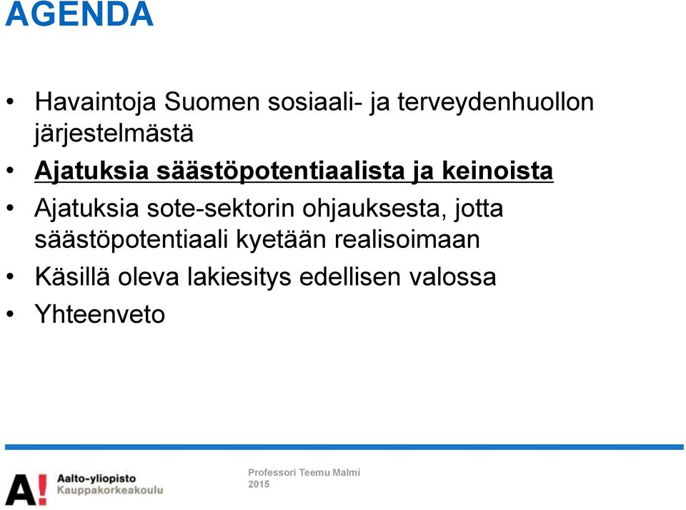 Ajatuksia sote-sektorin ohjauksesta, jotta säästöpotentiaali