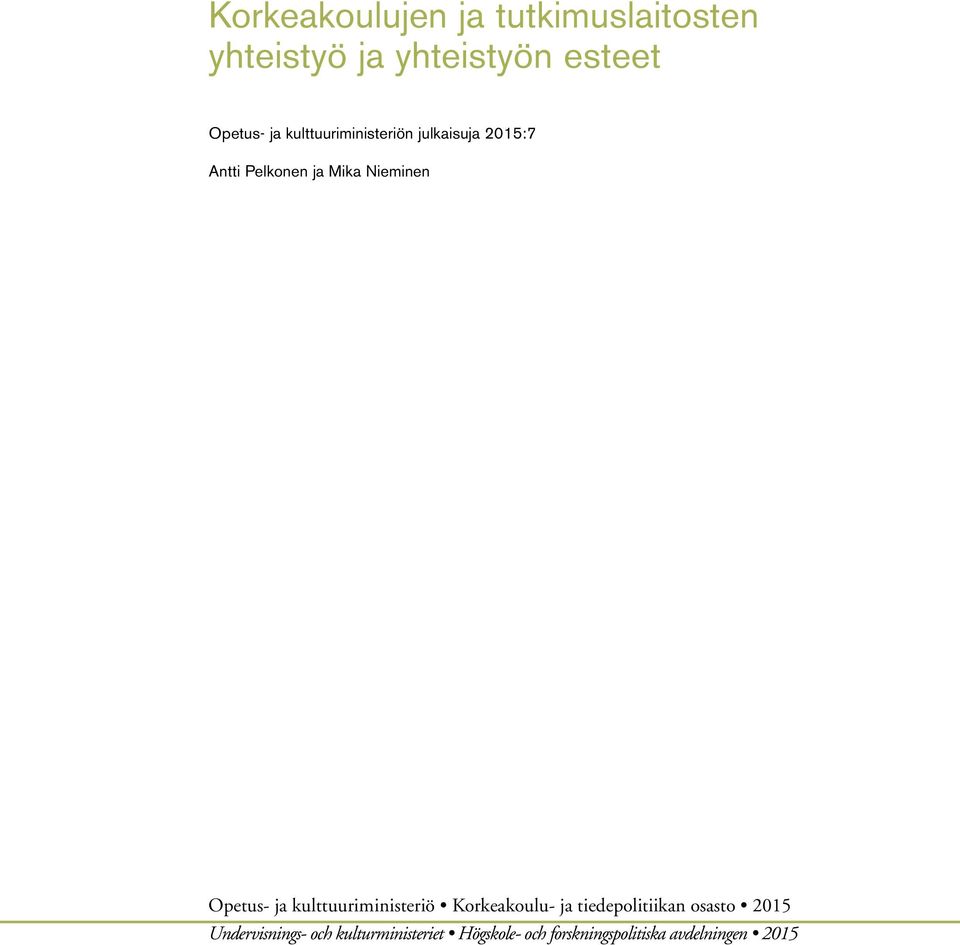 Opetus- ja kulttuuriministeriö Korkeakoulu- ja tiedepolitiikan osasto 2015