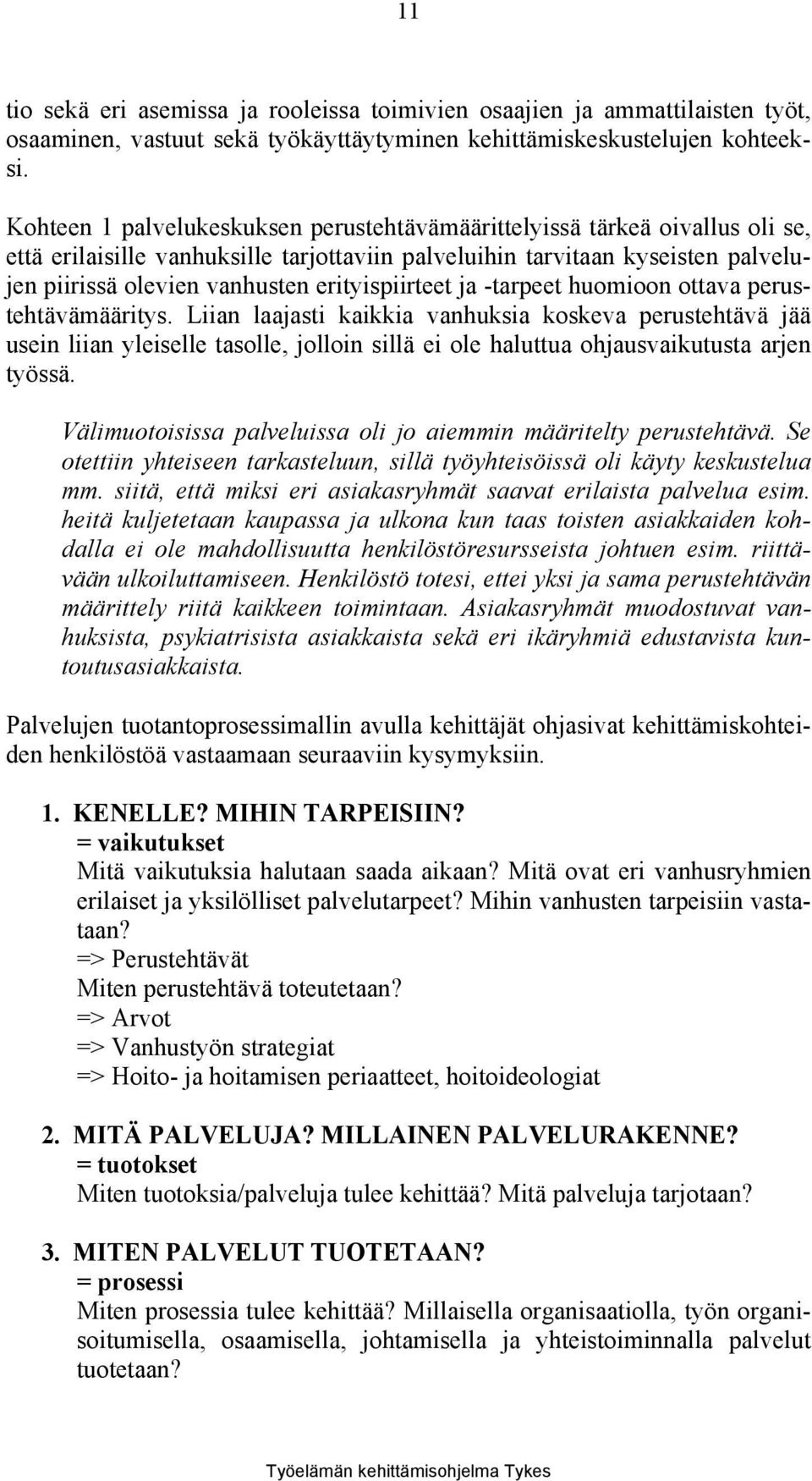 erityispiirteet ja -tarpeet huomioon ottava perustehtävämääritys.