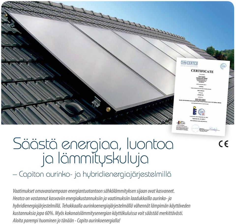 Heatco on vastannut kasvaviin energiakustannuksiin ja vaatimuksiin laadukkailla aurinko- ja hybridienergiajärjestelmillä.