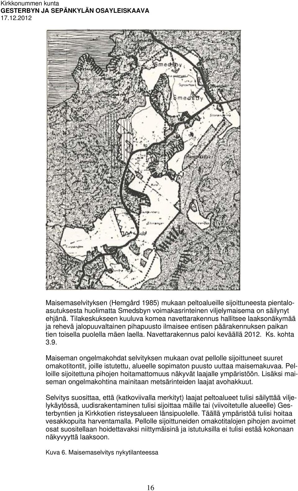 Navettarakennus paloi keväällä 2012. Ks. kohta 3.9.