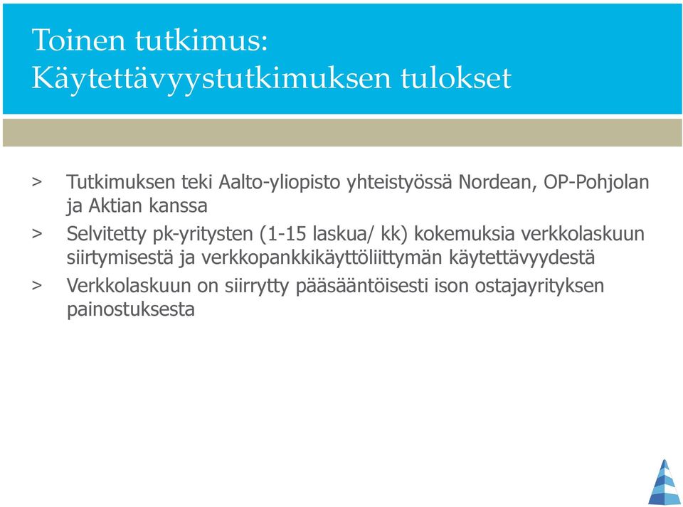 laskua/ kk) kokemuksia verkkolaskuun siirtymisestä ja verkkopankkikäyttöliittymän