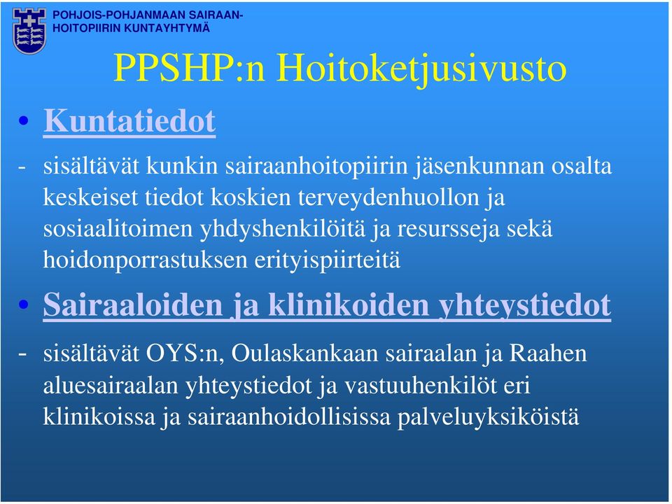 erityispiirteitä Sairaaloiden ja klinikoiden yhteystiedot - sisältävät OYS:n, Oulaskankaan sairaalan ja