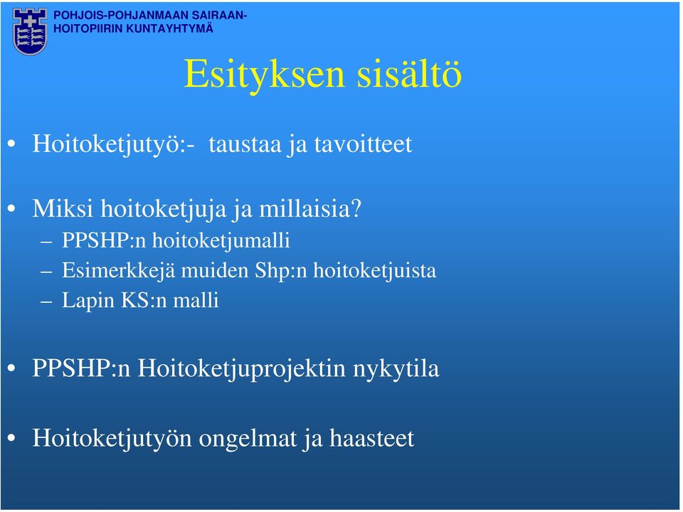 PPSHP:n hoitoketjumalli Esimerkkejä muiden Shp:n