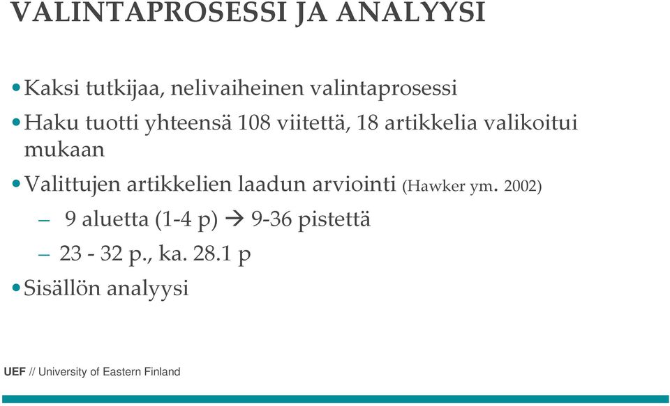 valikoitui mukaan Valittujen artikkelien laadun arviointi (Hawker