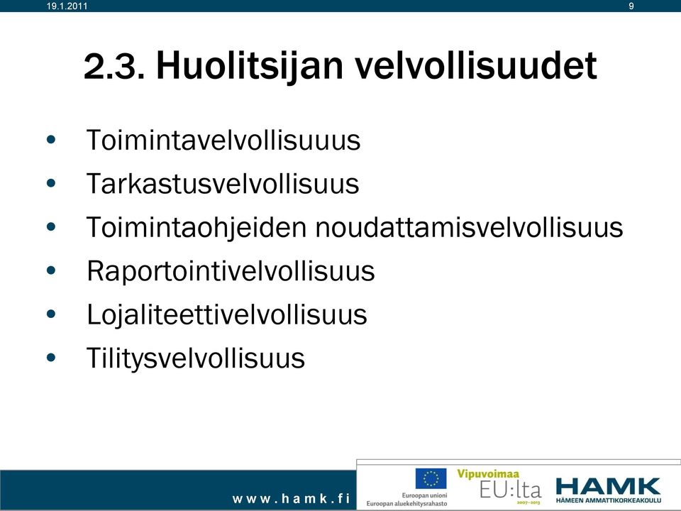 Toimintavelvollisuuus Tarkastusvelvollisuus