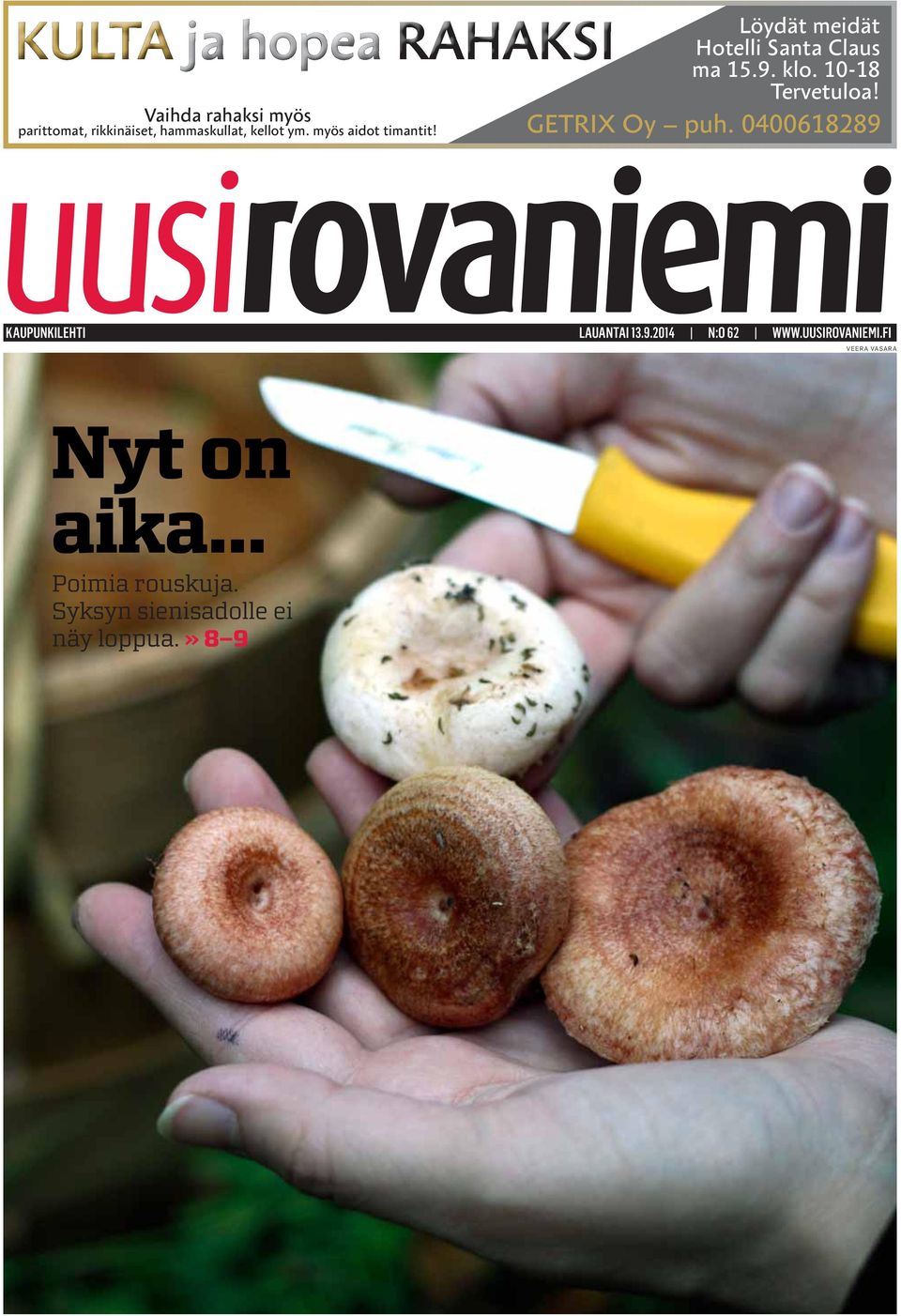 myös aidot timantit! GETRIX Oy puh. 0400618289 KAUPUNKILEHTI LAUANTAI 13.9.2014 N:O 62 WWW.