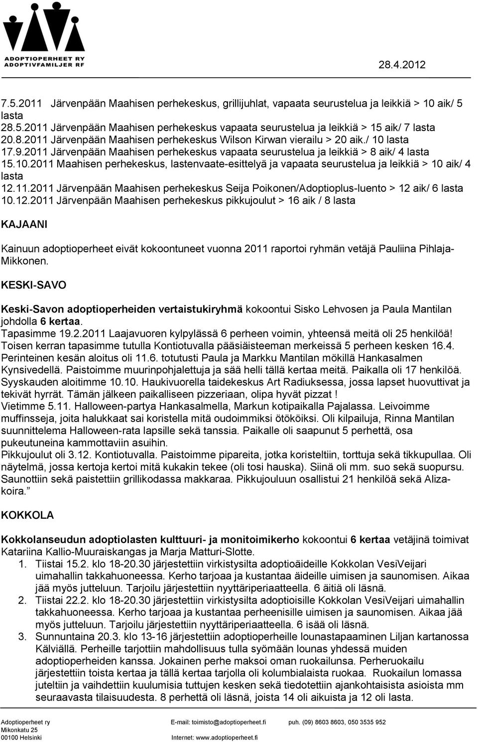 11.2011 Järvenpään Maahisen perhekeskus Seija Poikonen/Adoptioplus-luento > 12 