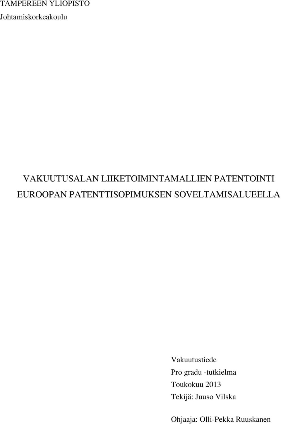 PATENTTISOPIMUKSEN SOVELTAMISALUEELLA Vakuutustiede Pro