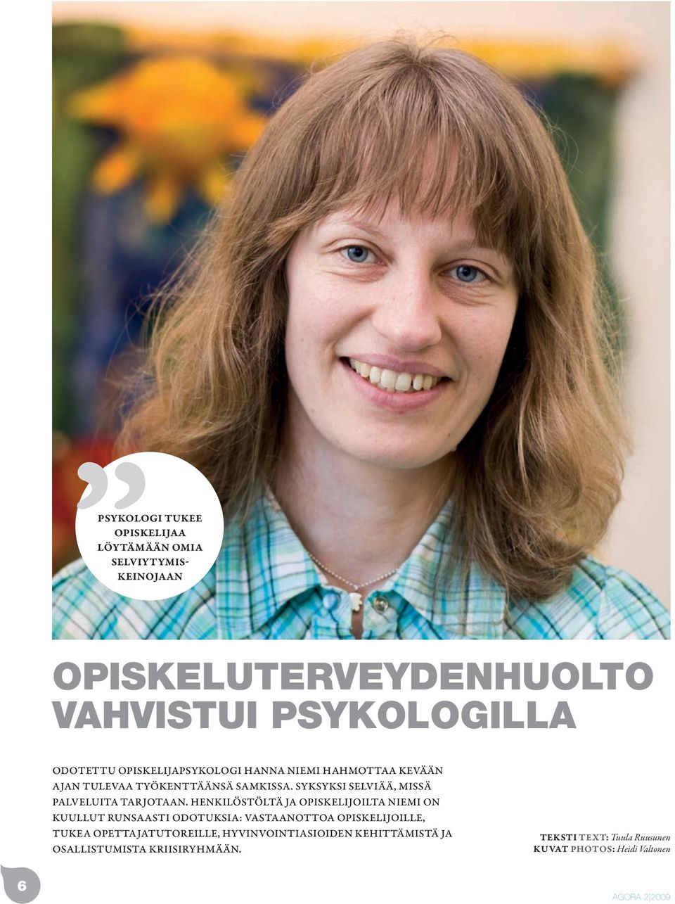 Syksyksi selviää, missä palveluita tarjotaan.