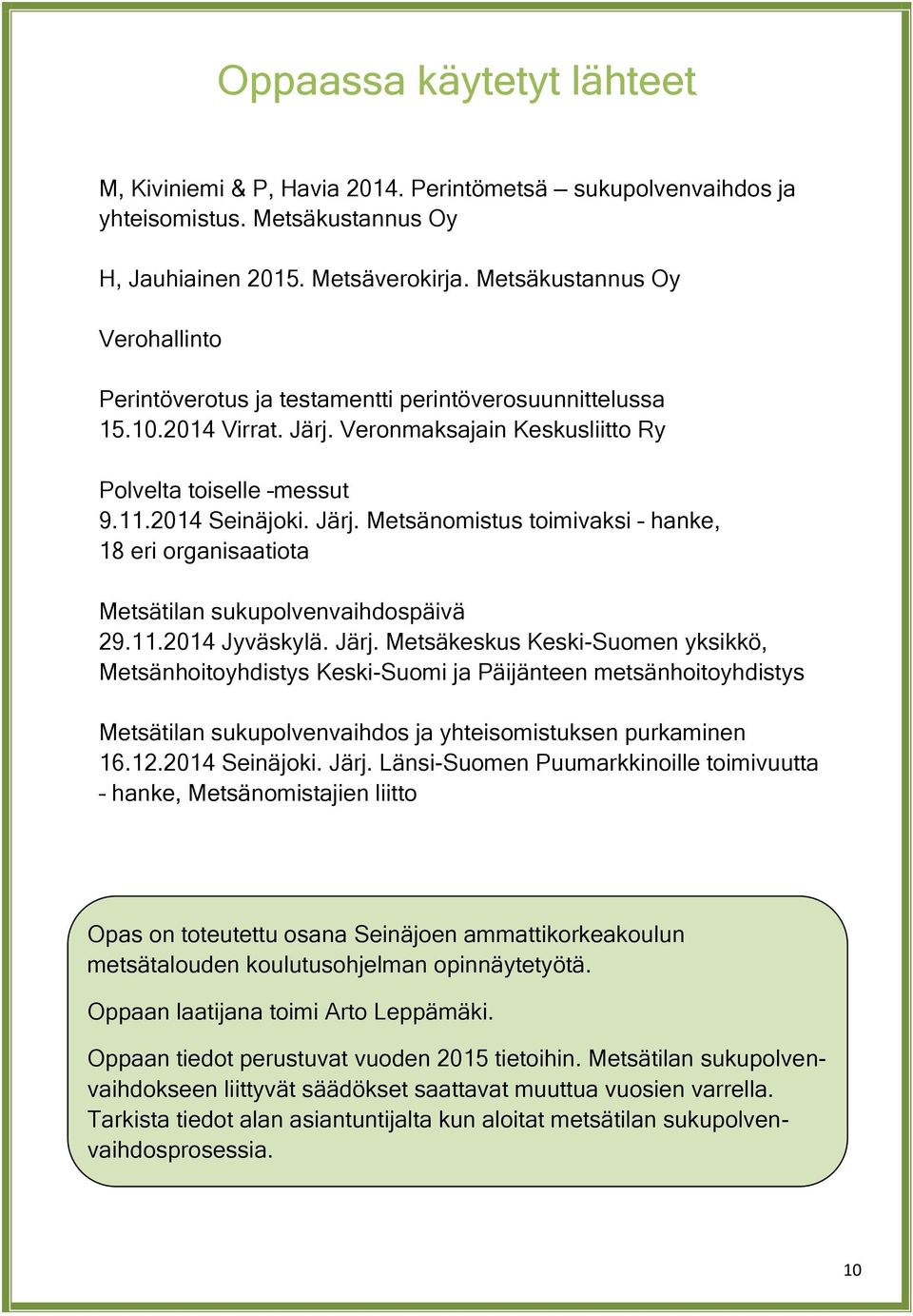 Veronmaksajain Keskusliitto Ry Polvelta toiselle messut 9.11.2014 Seinäjoki. Järj.