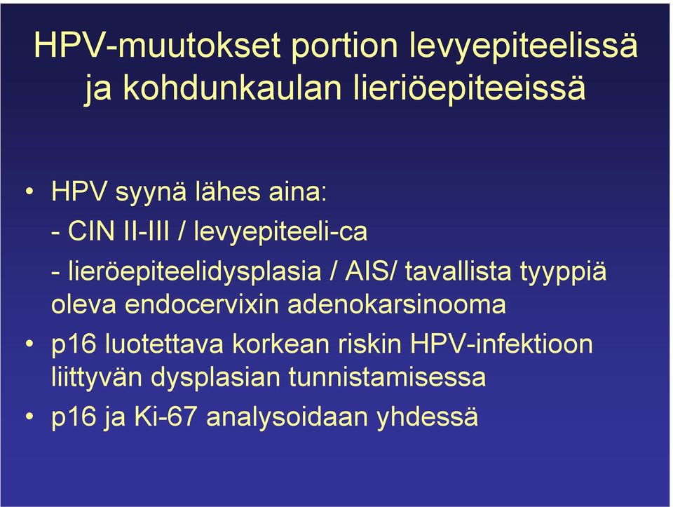 tavallista tyyppiä oleva endocervixin adenokarsinooma p16 luotettava korkean